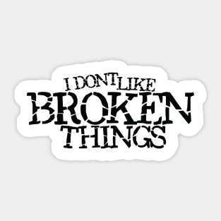 Broken things Sticker
